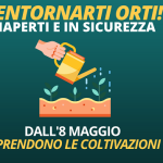 BENTORNATI ORTI! RIAPRONO E IN SICUREZZA